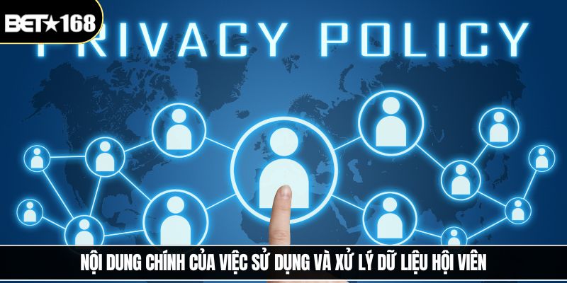 Nội dung chính của việc sử dụng và xử lý dữ liệu hội viên