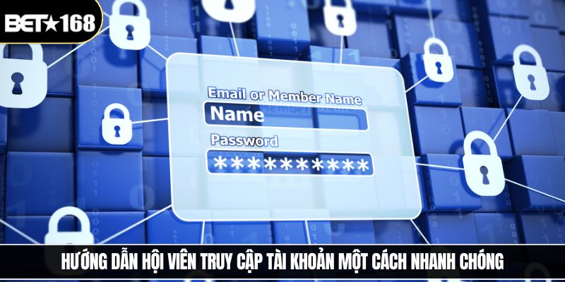 Hướng dẫn hội viên truy cập tài khoản một cách nhanh chóng