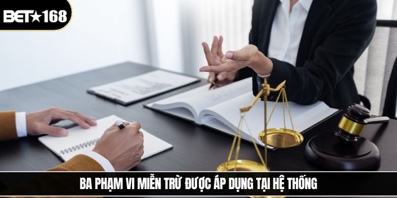 Ba phạm vi miễn trừ được áp dụng tại hệ thống